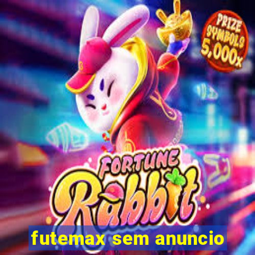 futemax sem anuncio